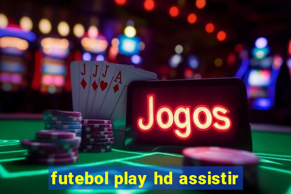 futebol play hd assistir